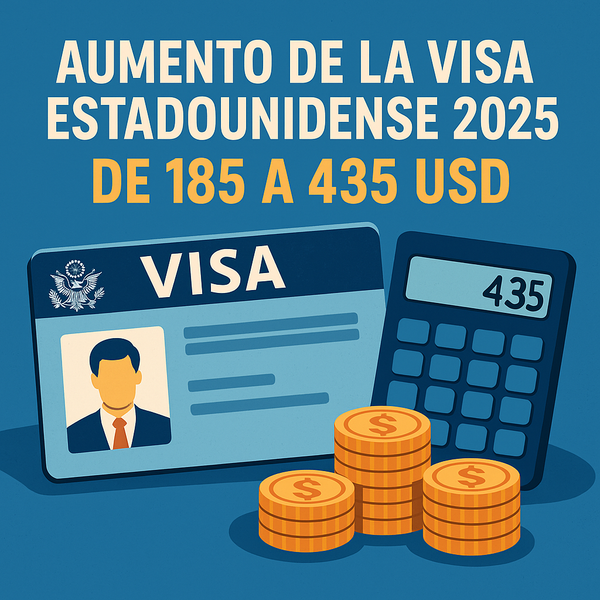 La visa que cuesta un sueño: el aumento del precio del proceso consular estadounidense