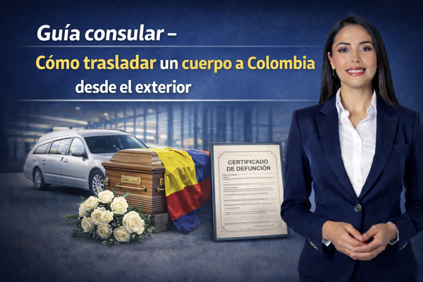 Guía consular- ¿Cómo trasladar un cuerpo a Colombia desde el exterior?
